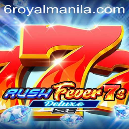 RushFever7sDeluxeSE - A Royal Adventure in Manila